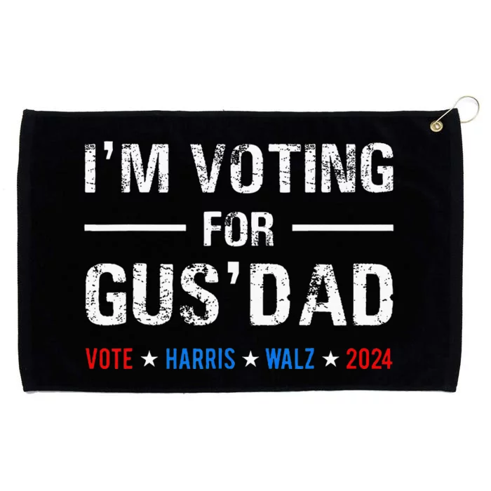 IM Voting For Gus Dad Vote Harris Walz 2024 Grommeted Golf Towel