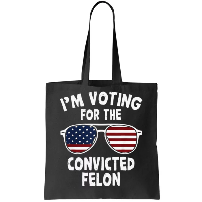 IM Voting For The Convicted Felon Funny Retro Us Sunglasses Tote Bag