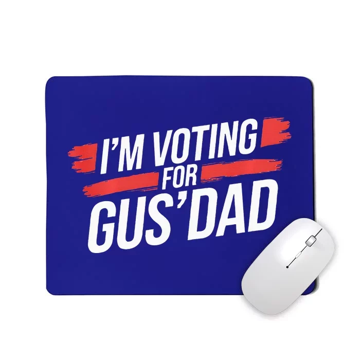 IM Voting For Gus Dad Harris Walz Mousepad