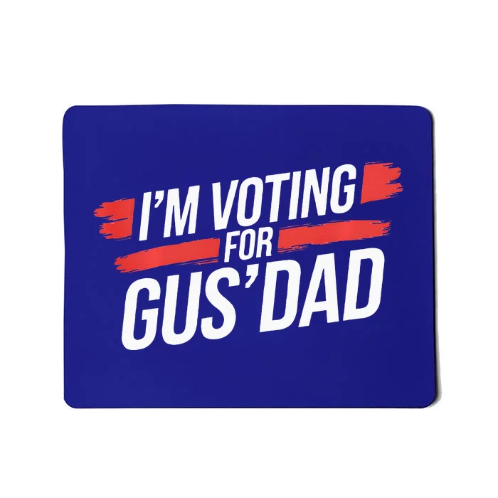 IM Voting For Gus Dad Harris Walz Mousepad