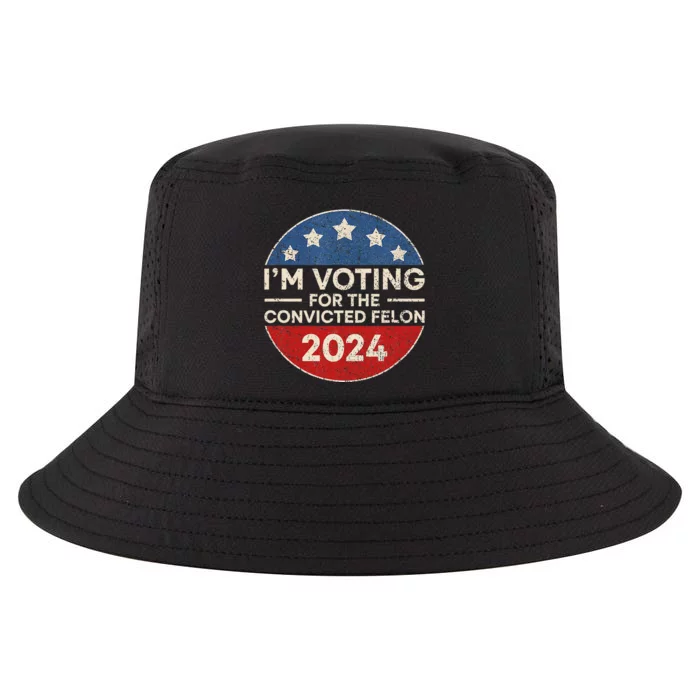 IM Voting For The Convicted Felon Funny Trump 2024 Election Cool Comfort Performance Bucket Hat