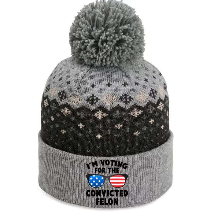 Im Voting For The Convicted Felon Trump The Baniff Cuffed Pom Beanie