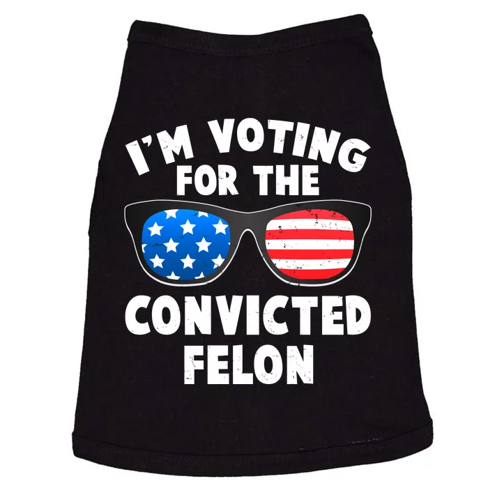 Im Voting For The Convicted Felon Trump Doggie Tank