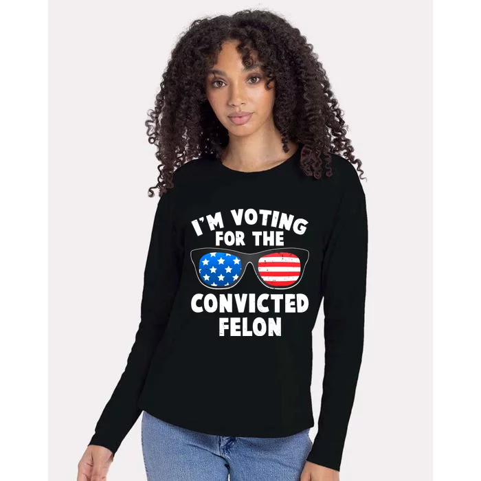 Im Voting For The Convicted Felon Trump Womens Cotton Relaxed Long Sleeve T-Shirt