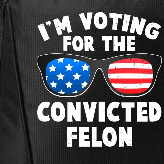 Im Voting For The Convicted Felon Trump City Backpack