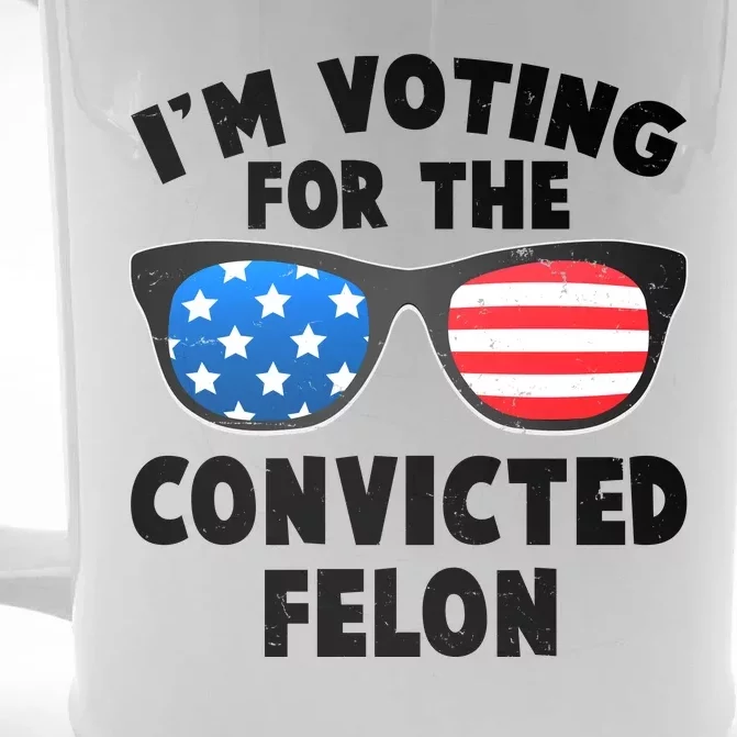 Im Voting For The Convicted Felon Trump Front & Back Beer Stein