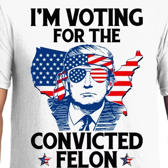 IM Voting For The Convicted Felon Funny Pro Trump 2024 Pajama Set