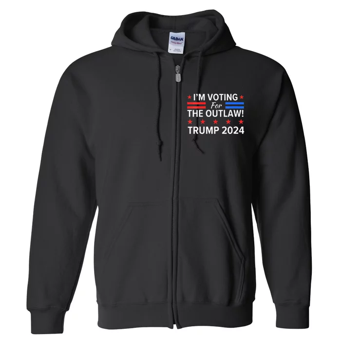 Im Voting For The Outlaw Funny Pro Trump 2024 Election Full Zip Hoodie