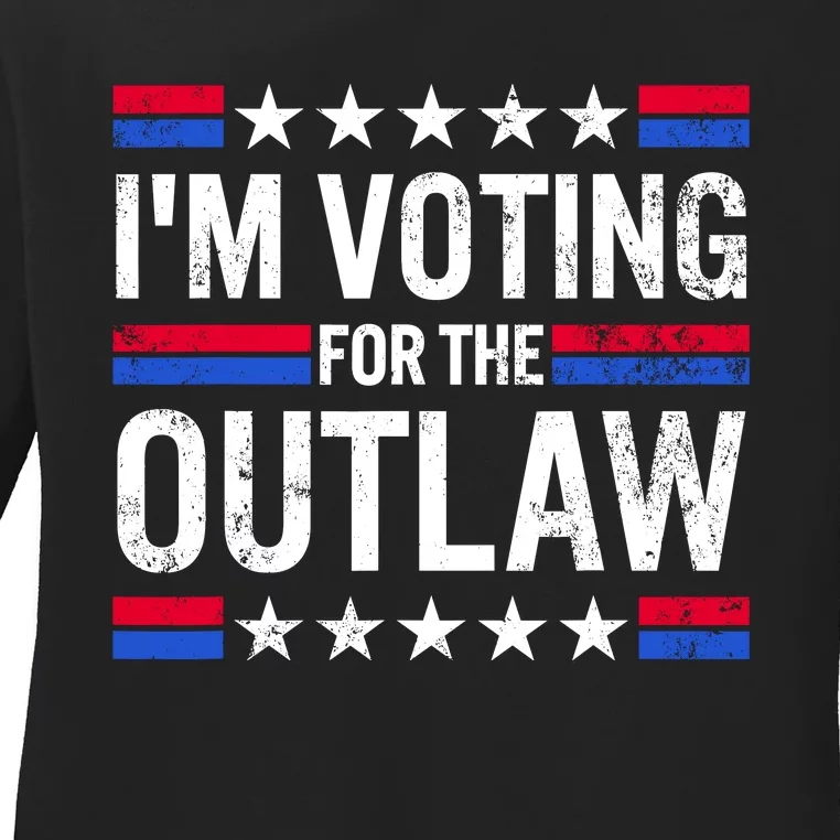 IM Voting For The Outlaw Funny Trump Ladies Long Sleeve Shirt