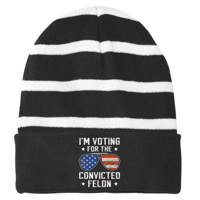 IM Voting For The Convicted Felon Funny Vote 2024 Striped Beanie with Solid Band