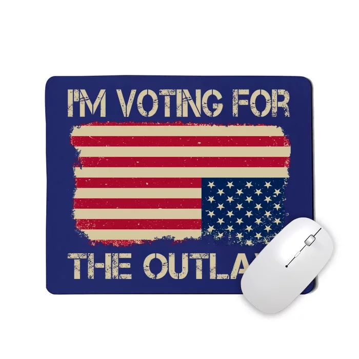 Im Voting For The Outlaw Mousepad