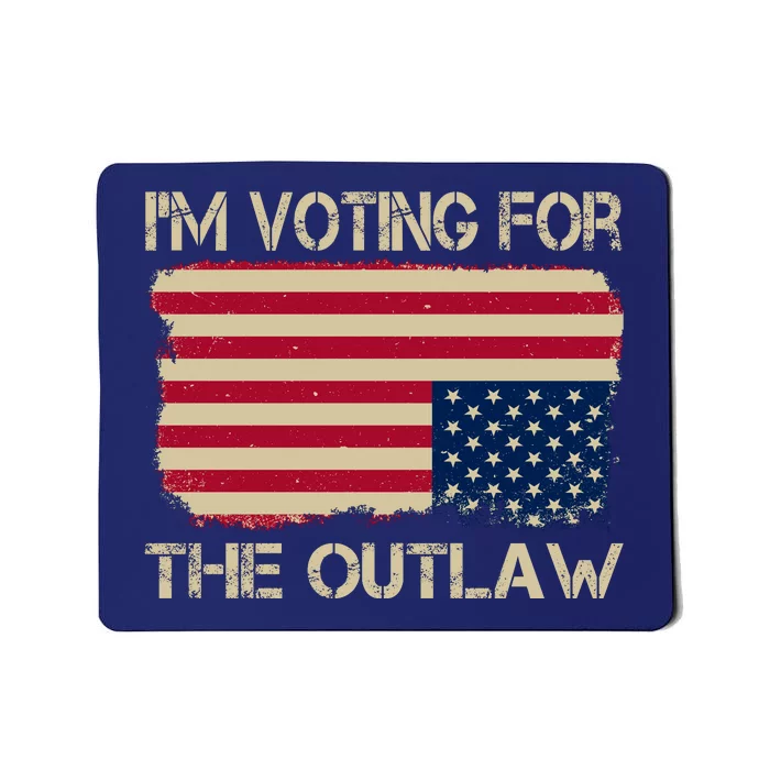 Im Voting For The Outlaw Mousepad