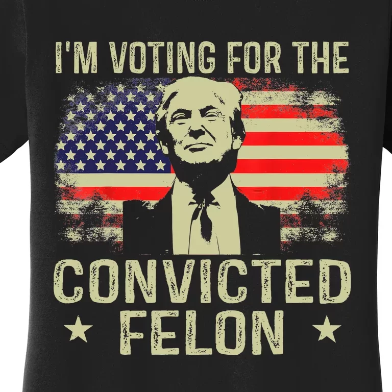 IM Voting For The Convicted Felon Funny Retro American Flag Women's T-Shirt