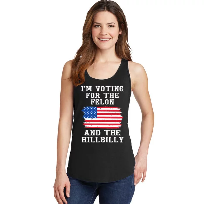 I’M Voting For The Felon & The Hillbilly Pro Trump 2024 Ladies Essential Tank