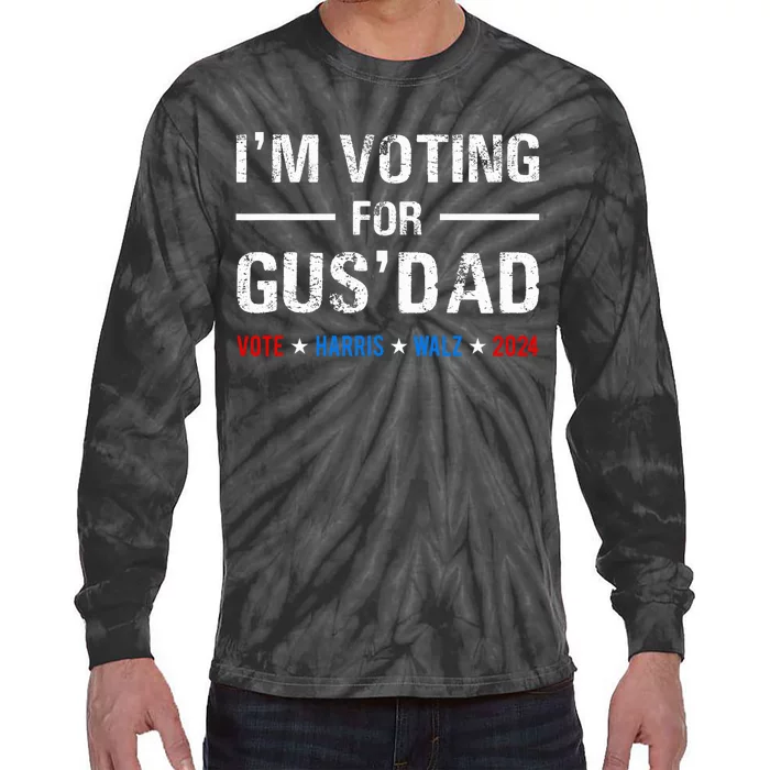 IM Voting For Gus Dad Vote Harris Walz 2024 Tie-Dye Long Sleeve Shirt