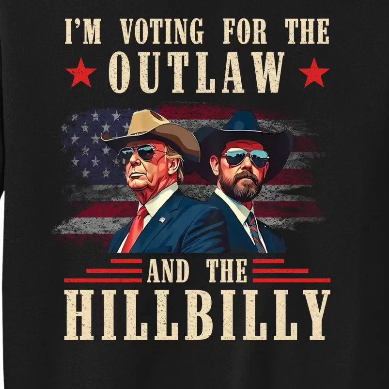 Im Voting For The Outlaw And The Hillbilly Trump Vance 2024 Sweatshirt