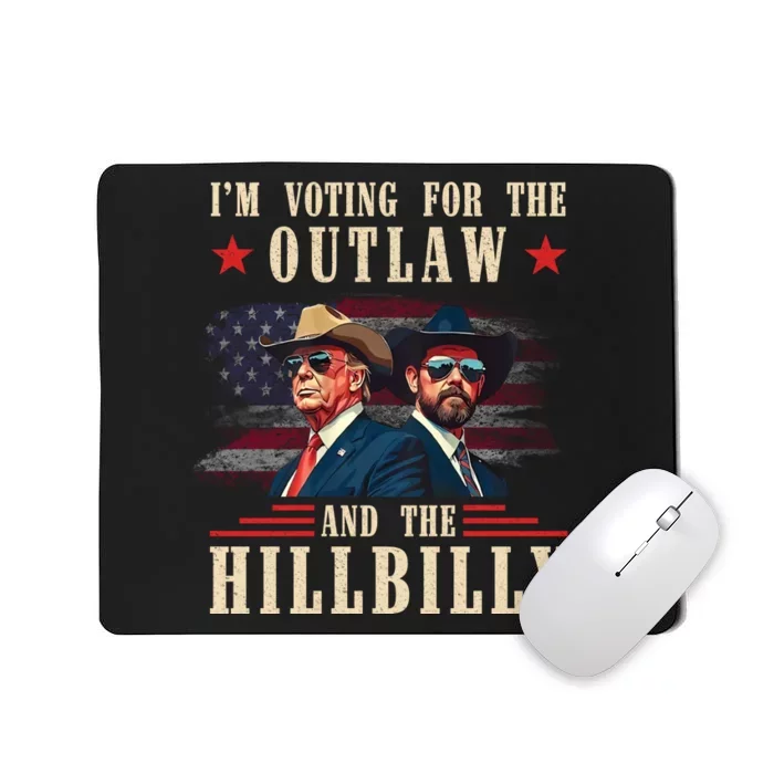 Im Voting For The Outlaw And The Hillbilly Trump Vance 2024 Mousepad