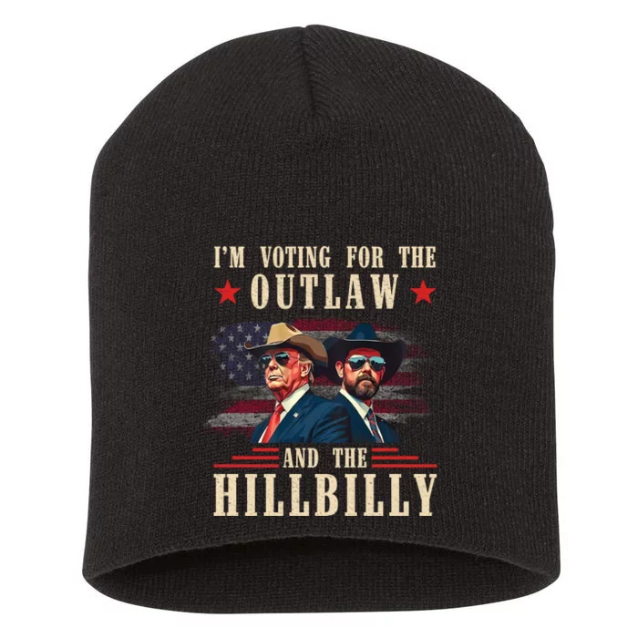 Im Voting For The Outlaw And The Hillbilly Trump Vance 2024 Short Acrylic Beanie