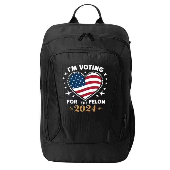 IM Voting For The Felon Trump For President 2024 City Backpack