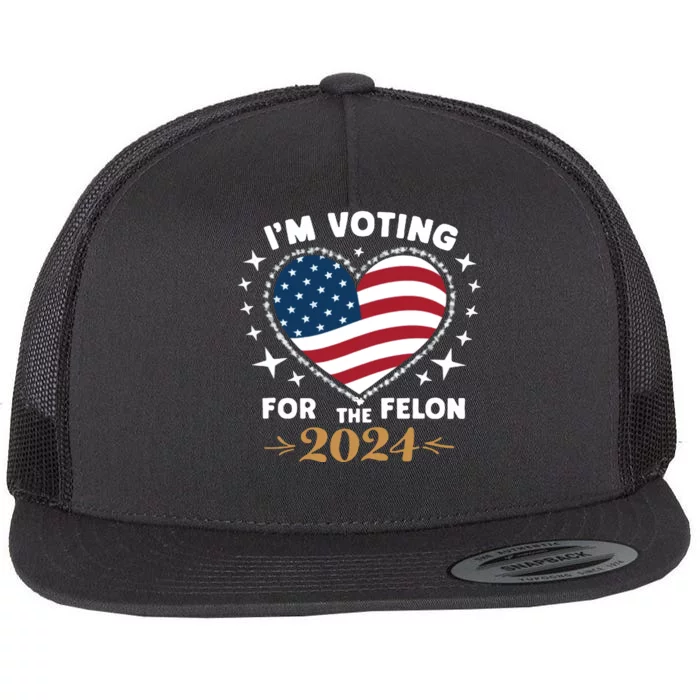 IM Voting For The Felon Trump For President 2024 Flat Bill Trucker Hat