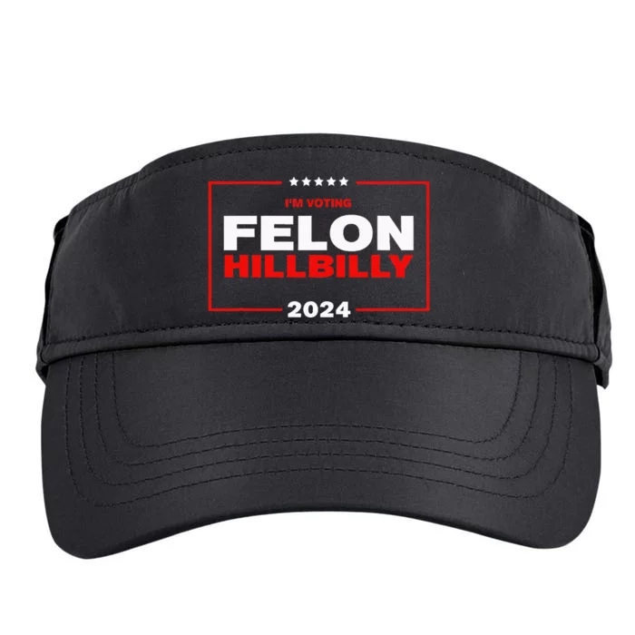 IM Voting Felon Hillbilly Trump Vance 2024 Adult Drive Performance Visor