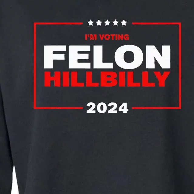 IM Voting Felon Hillbilly Trump Vance 2024 Cropped Pullover Crew