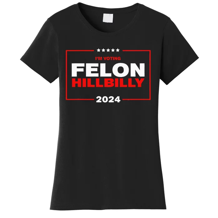 IM Voting Felon Hillbilly Trump Vance 2024 Women's T-Shirt