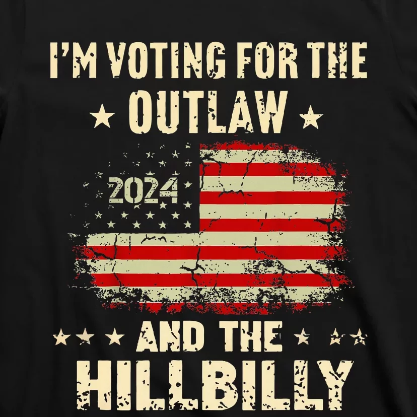 IM Voting For The Outlaw And The Hillbilly 2024 Us Flag T-Shirt