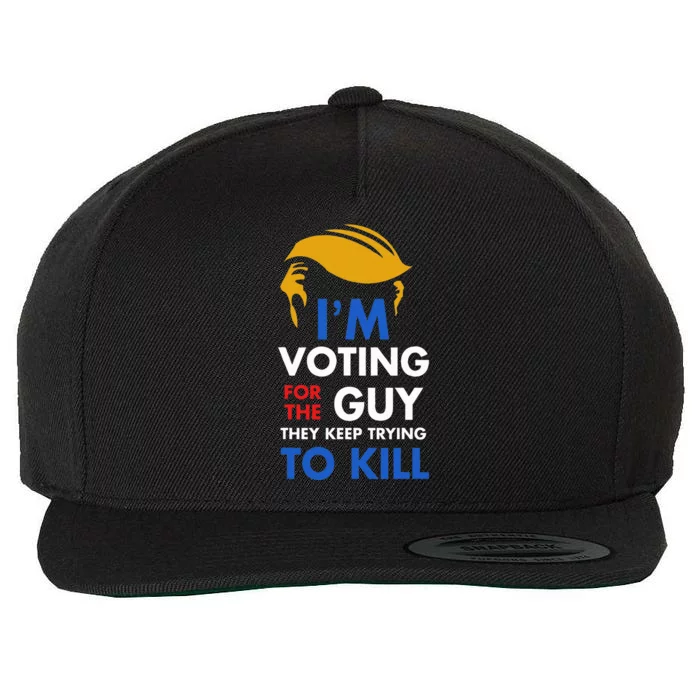 IM Voting For The Guy They Keep Trying To Kill Wool Snapback Cap