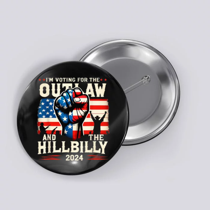 IM Voting For The Outlaw And The Hillbilly 2024 Us Flag Button