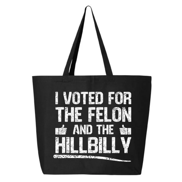 I Voted For The Felon And The Hillbilly Trump 2024 25L Jumbo Tote