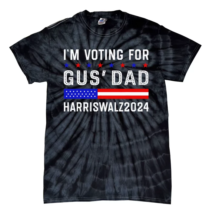 IM Voting For Gus Dad Kamala Harris Tim Walz 2024 Tie-Dye T-Shirt