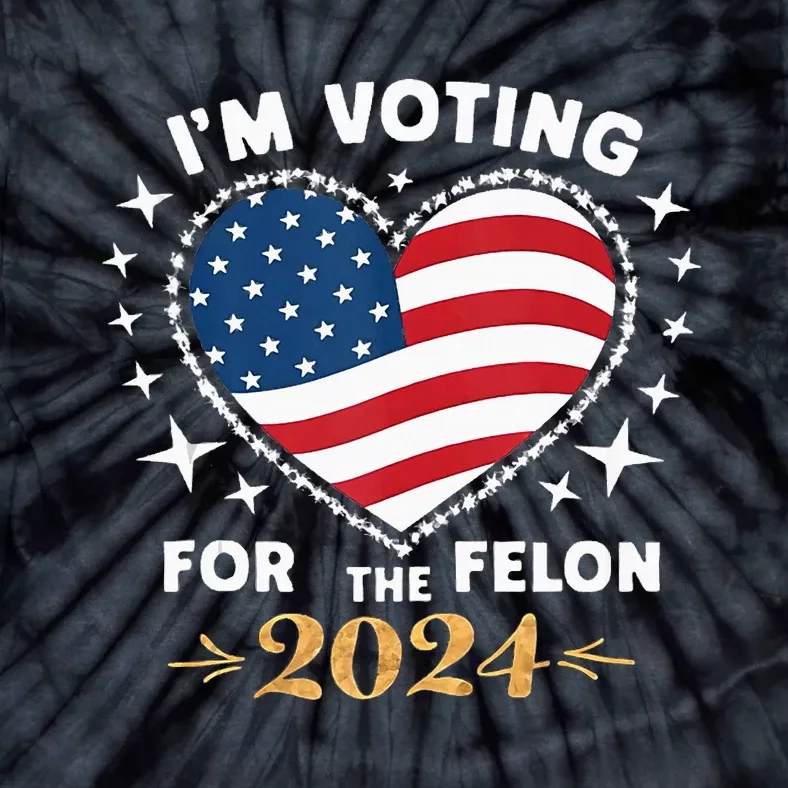 Im Vote For Convicted Felon America Women 2030 Tie-Dye T-Shirt