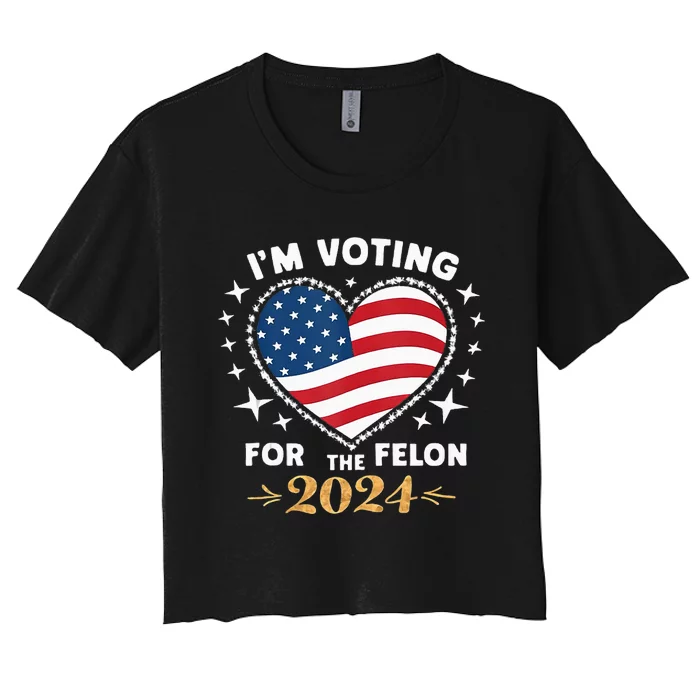 Im Vote For Convicted Felon America Women 2030 Women's Crop Top Tee