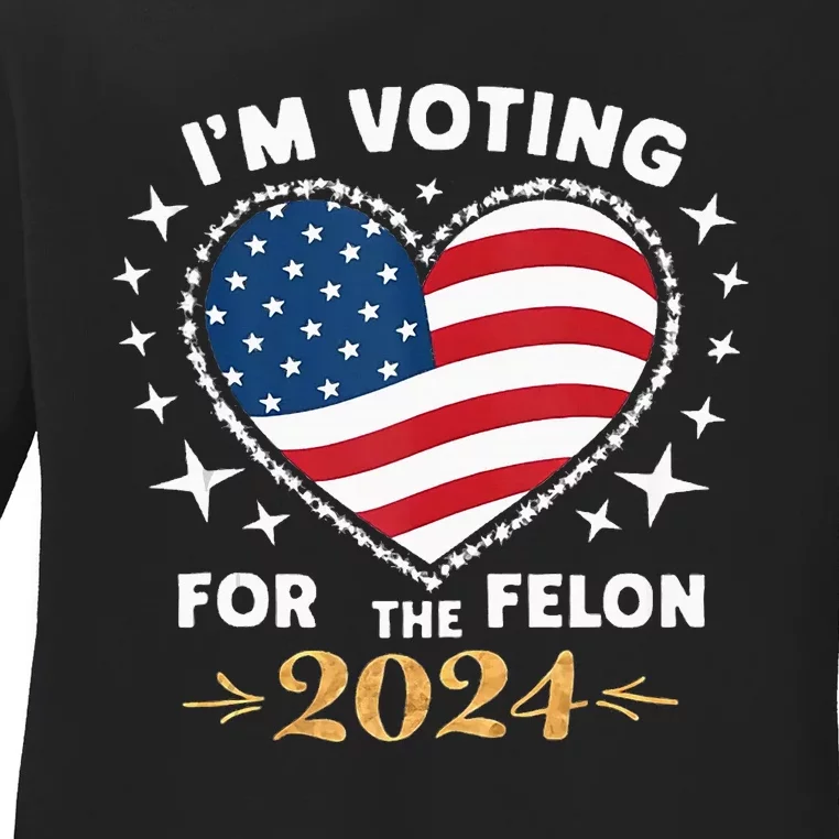 Im Vote For Convicted Felon America Women 2030 Ladies Long Sleeve Shirt