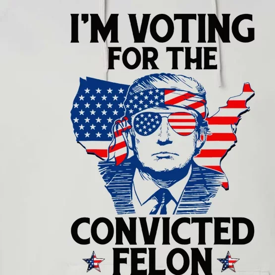 IM Voting For The Convicted Felon Performance Fleece Hoodie