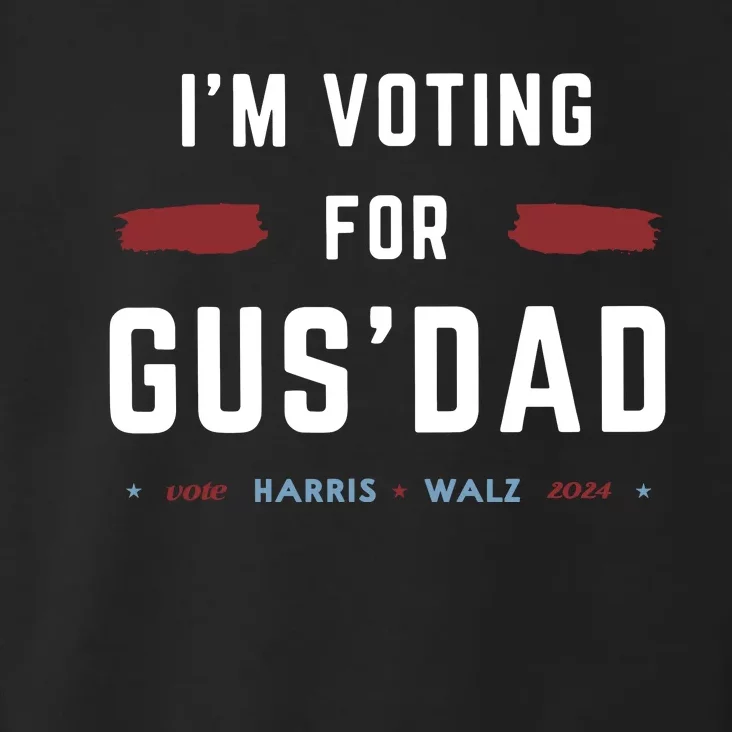 IM Voting For Gus Dad Toddler Hoodie