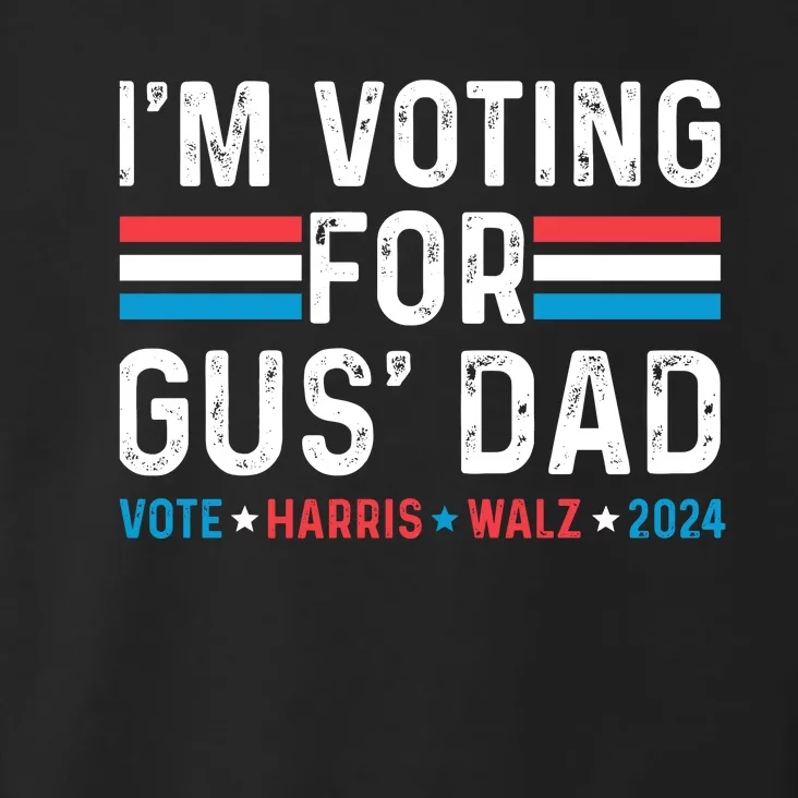 IM Voting For Gus Dad Toddler Hoodie