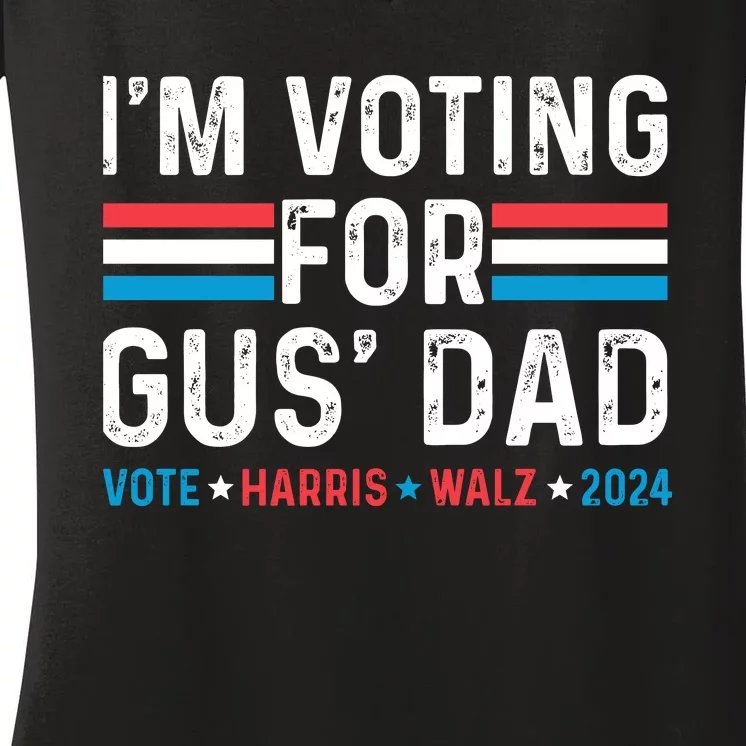 IM Voting For Gus Dad Women's V-Neck T-Shirt