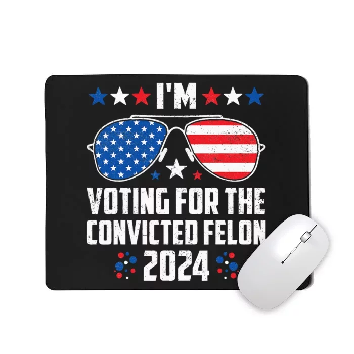 IM Voting Felon 2024 Voting For Felon Women Convicted Felon Mousepad