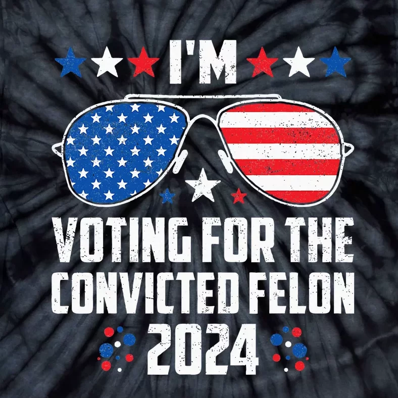 IM Voting Felon 2024 Voting For Felon Women Convicted Felon Tie-Dye T-Shirt