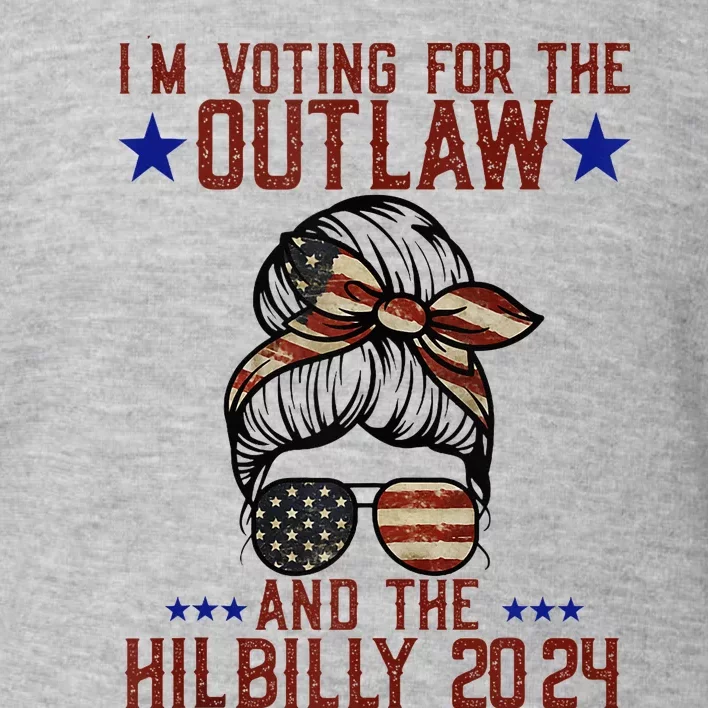 IM Voting For The Outlaw And The Hillbilly 2024 Toddler Sweatshirt