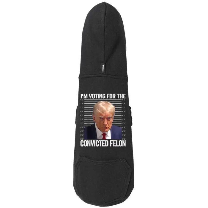 Im Voting For The Convicted Felon Funny Pro Trump 2024 Doggie 3-End Fleece Hoodie