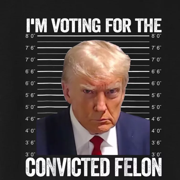 Im Voting For The Convicted Felon Funny Pro Trump 2024 Women's Crop Top Tee