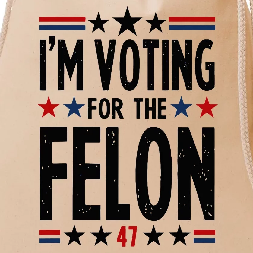 IM Voting For The Felon 47 Drawstring Bag