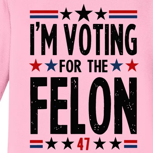 IM Voting For The Felon 47 Baby Long Sleeve Bodysuit