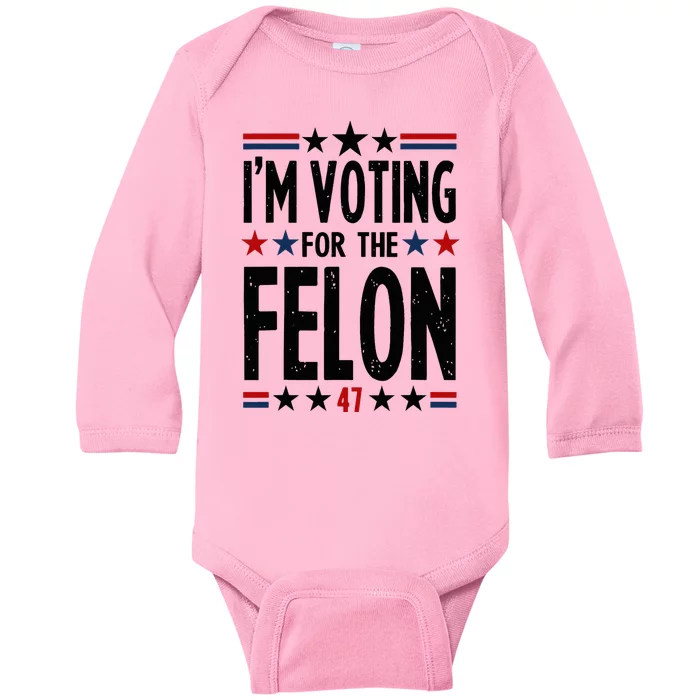 IM Voting For The Felon 47 Baby Long Sleeve Bodysuit