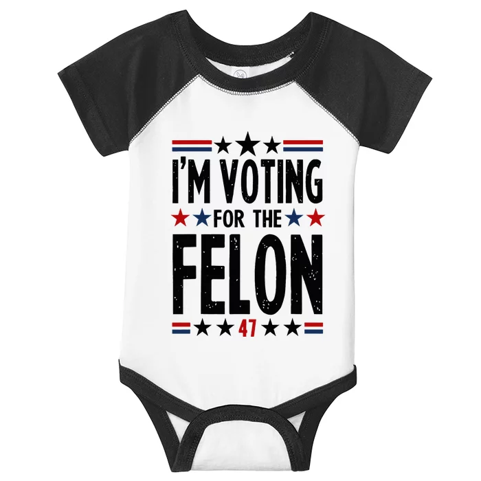 IM Voting For The Felon 47 Infant Baby Jersey Bodysuit