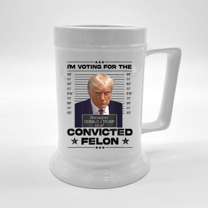 Im Voting For The Convicted Felon Trump 2024 Front & Back Beer Stein