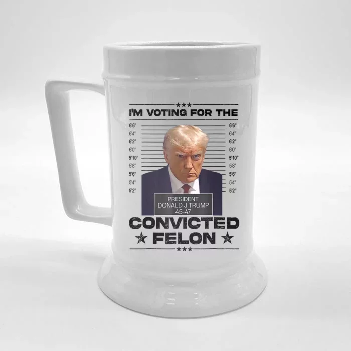 Im Voting For The Convicted Felon Trump 2024 Front & Back Beer Stein